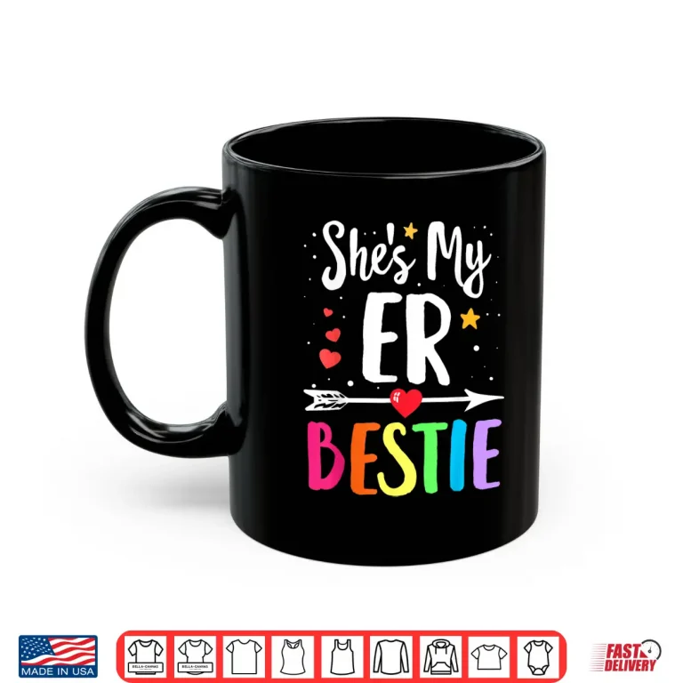 Mug Matching Best Friends SheS Er Nurse Bestie Nurses Besties Shirt
