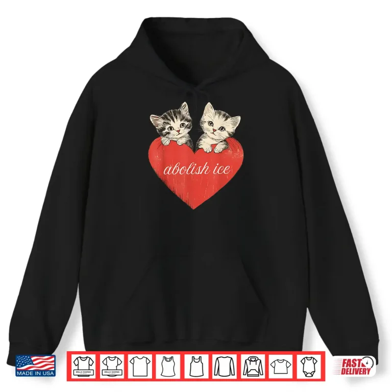 Hoodie Abolish Ice Cute Cat Valentines Women Girl Shirt