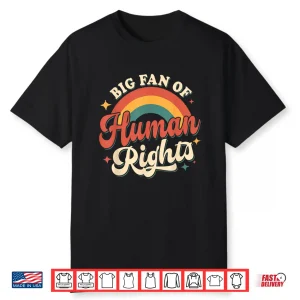 Big Fan Of Human Rights Retro Rainbow Shirt