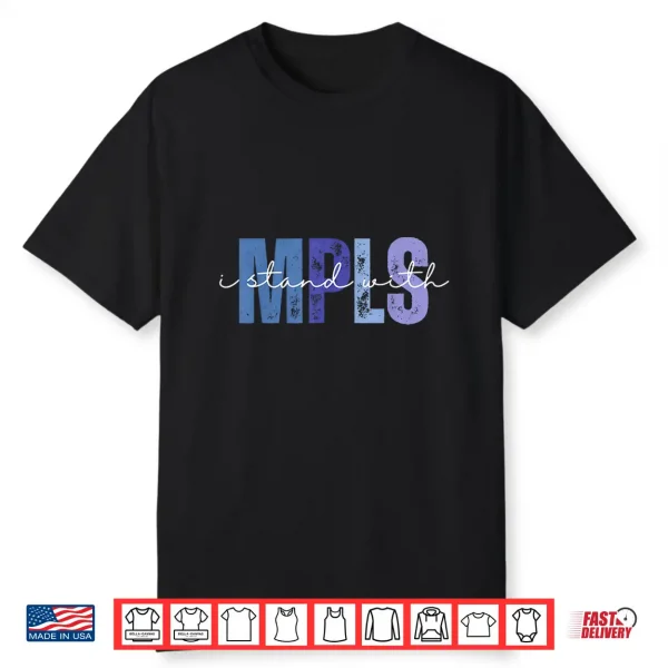 I Stand With Mpls Bold Minneapolis Graphic Shirt
