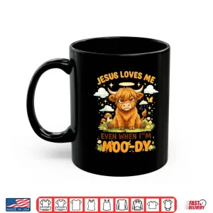 Jesus Loves Me Even When I'M Moo Dy Graphic Shirt 3 Mug Jesus Loves Me Even When IM Moo Dy Graphic Shirt