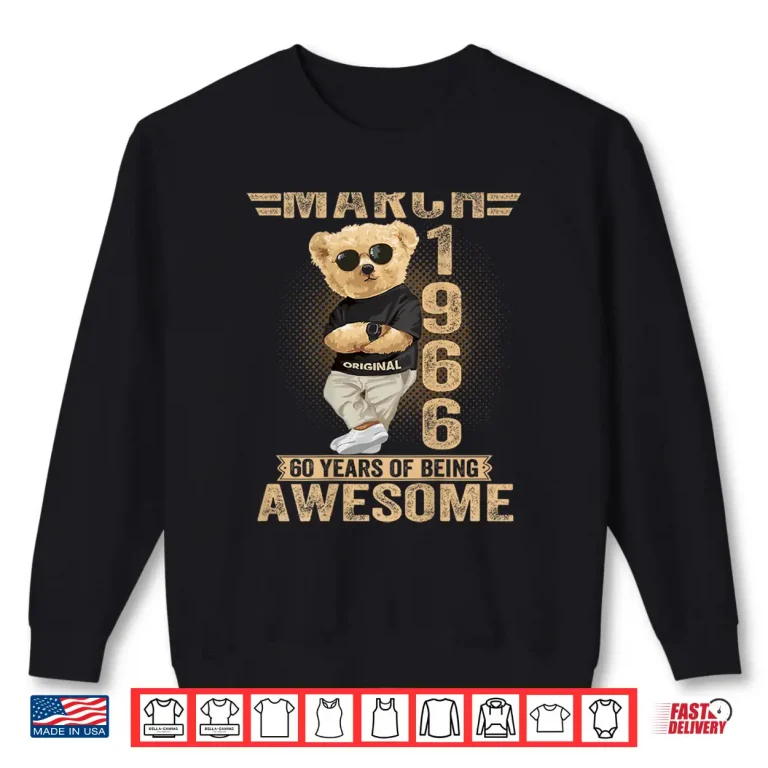 Sweatshirt March 60Th Birthday Men Women 1966 Teddy Bear Shirt
