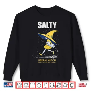 Salty Witch Basic Decency Political Feminist Satire Shirt 2 Sweatshirt Salty Witch Basic Decency Political Feminist Satire Shirt