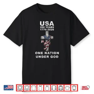 Usa 250 Years One Nation Under God 1776 2026 Shirt