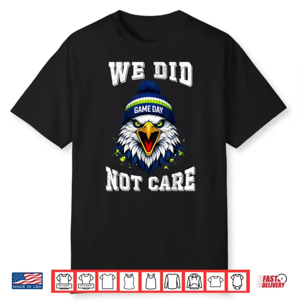 We Did Not Care Bold Coach Rant Sea Hawk Meme Shirt