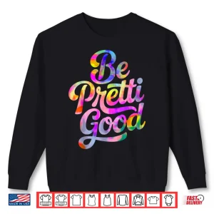 Be Pretty Good Human Rights Protest Vintage Shirt 2 Sweatshirt Be Pretty Good Human Rights Protest Vintage Shirt