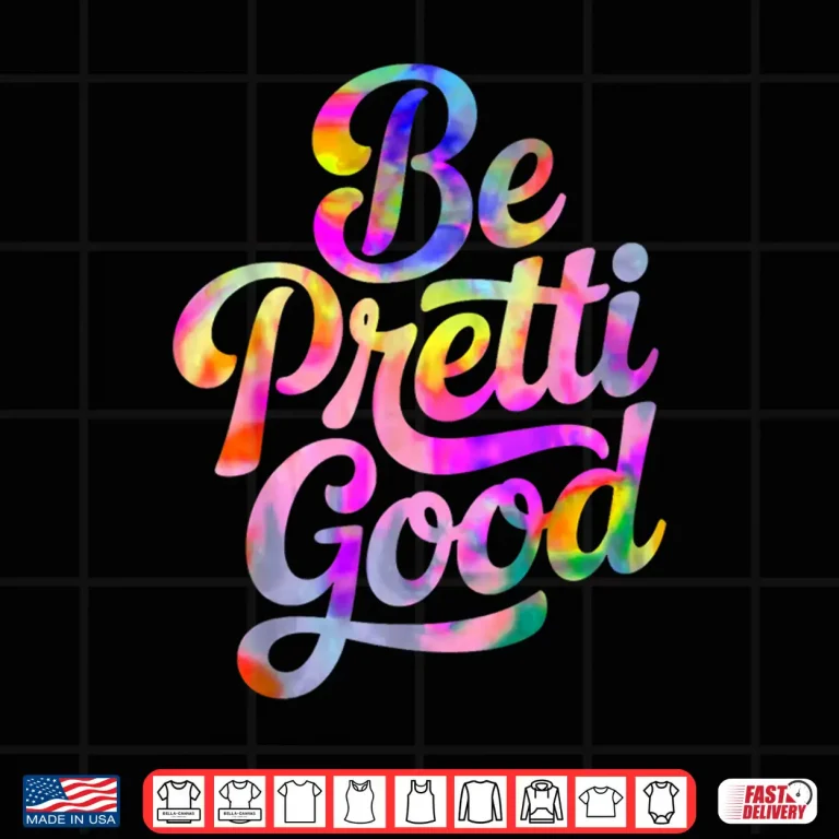 Design Be Pretty Good Human Rights Protest Vintage Shirt