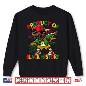 Sweatshirt Black Historical Month Dabbing Boy Product Of Black History Shirt