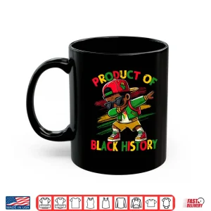 Mug Black Historical Month Dabbing Boy Product Of Black History Shirt