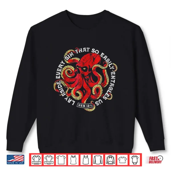 Sweatshirt Lay Aside Every Sin That So Easily Entangles Us Octopus Shirt