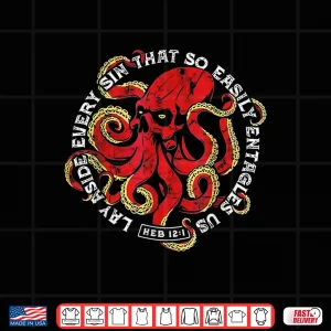 Lay Aside Every Sin That So Easily Entangles Us Octopus Shirt 4 Design Lay Aside Every Sin That So Easily Entangles Us Octopus Shirt