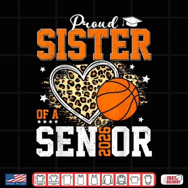 Design Proud Sister Of A 2026 Senior Graduate Basketball Leopard Shirt