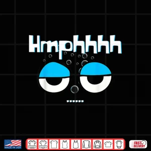 Design Sarcastic Hmphhh Narcissist Funny Side Eye Novelties Shirt