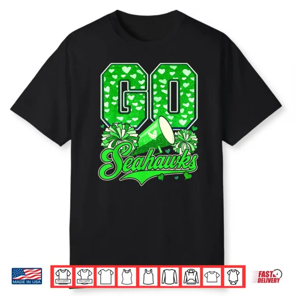 Sea Hawks High School Spirit Go Sea Hawks Love Shirt