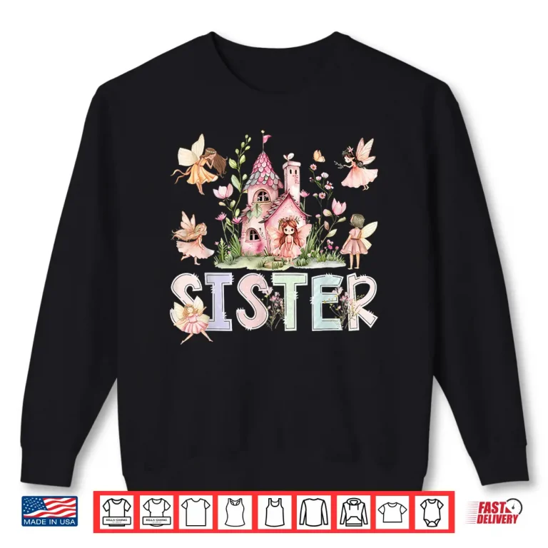 Sweatshirt Sister Fairy Magical Floral Birthday Girl Fairytale Family Shirt
