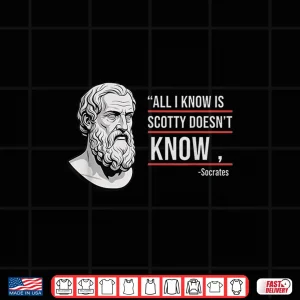 Design All I Know Is Scotty DoesnT Know Funny Socrates Parody Kids Shirt