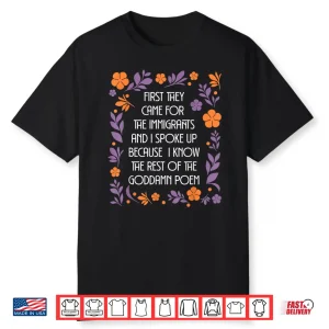 First They Came For The Immigrants Poem Shirt