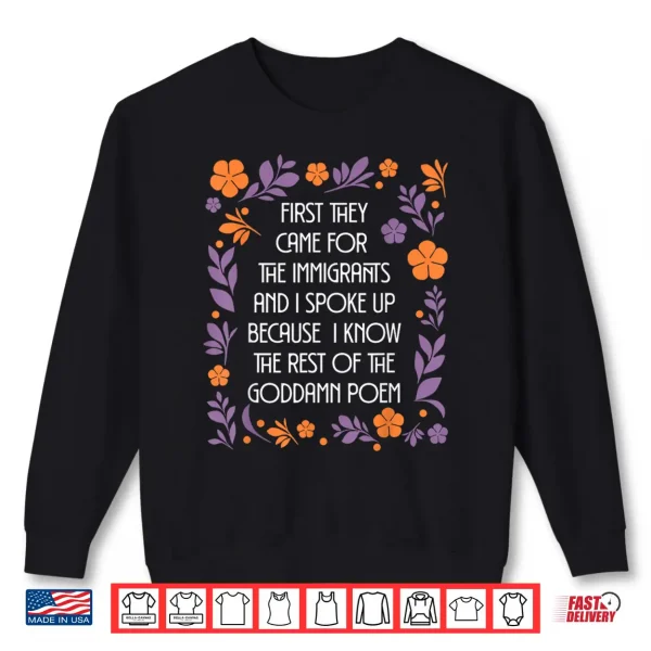 Sweatshirt First They Came For The Immigrants Poem Shirt