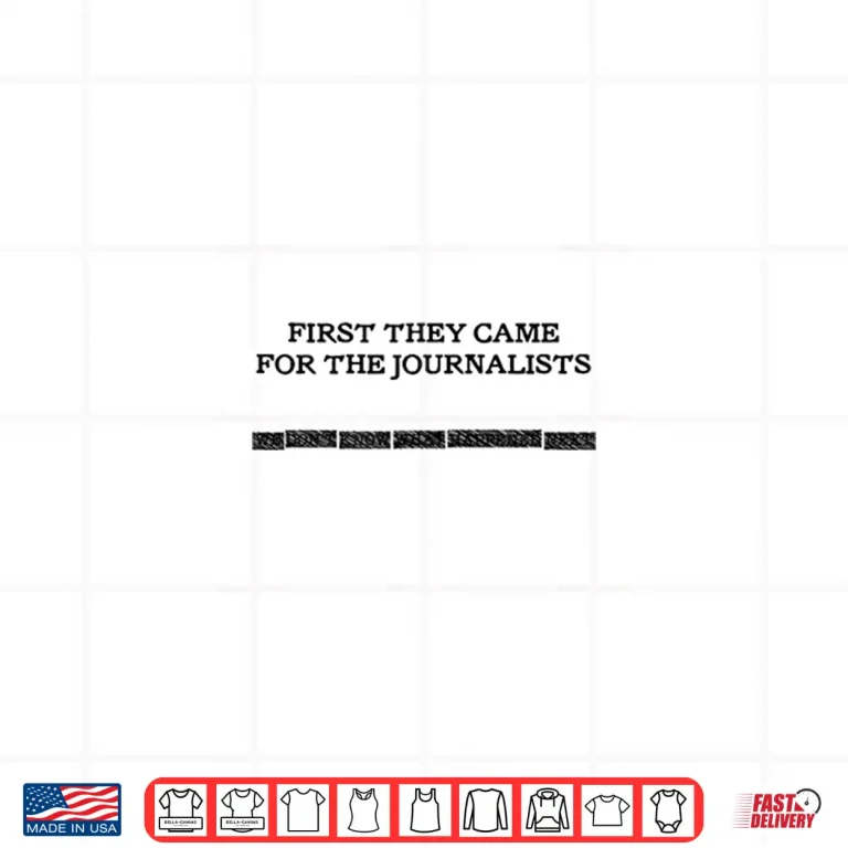 Design First They Came For The Journalists Redacted Shirt