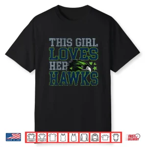 Funny This Girl Loves Her Hawks Vintage Sports Team Spirit Shirt