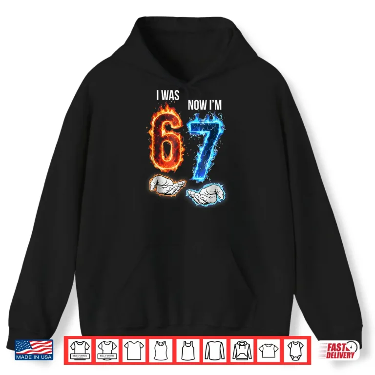 Hoodie I Was 6 Now IM 7 Kids Meme Hands 7Th Birthday Flames Fire Shirt