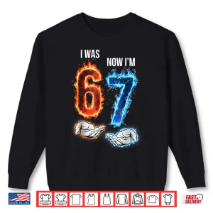 Sweatshirt I Was 6 Now IM 7 Kids Meme Hands 7Th Birthday Flames Fire Shirt