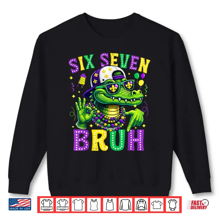 Sweatshirt Mardi Gras Six Seven Bruh Mardigator Alligator 6 7 Boys Kids Shirt