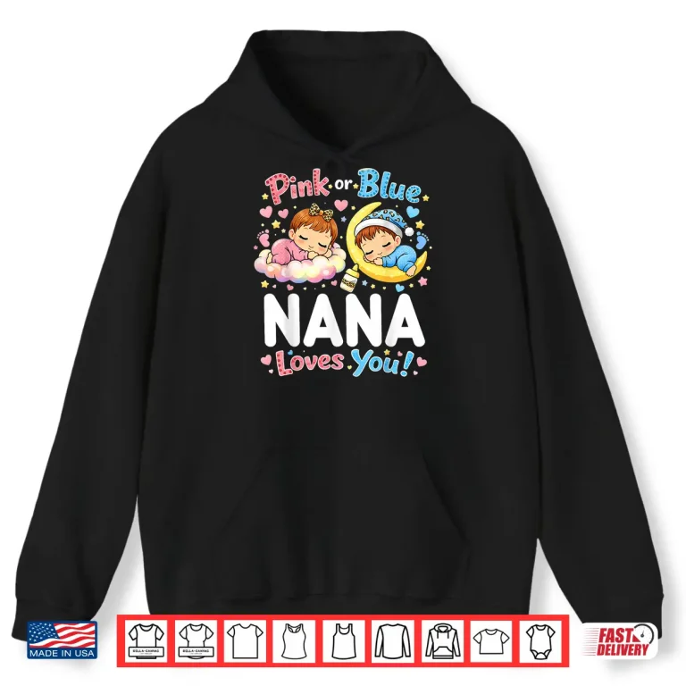 Hoodie Pink Or Blue Nana Loves You Baby Gender Reveal Leopard Shirt
