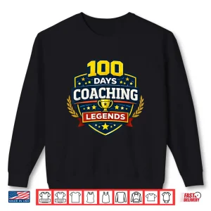 Sweatshirt 100 Days Coaching Legends Pe Teacher 100Th Day Of School Shirt