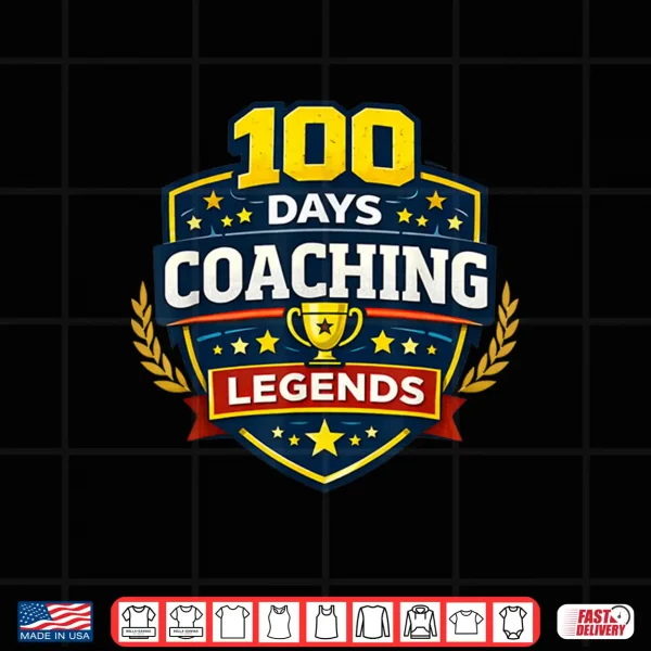 100 Days Coaching Legends Pe Teacher 100Th Day Of School Shirt 4 Design 100 Days Coaching Legends Pe Teacher 100Th Day Of School Shirt