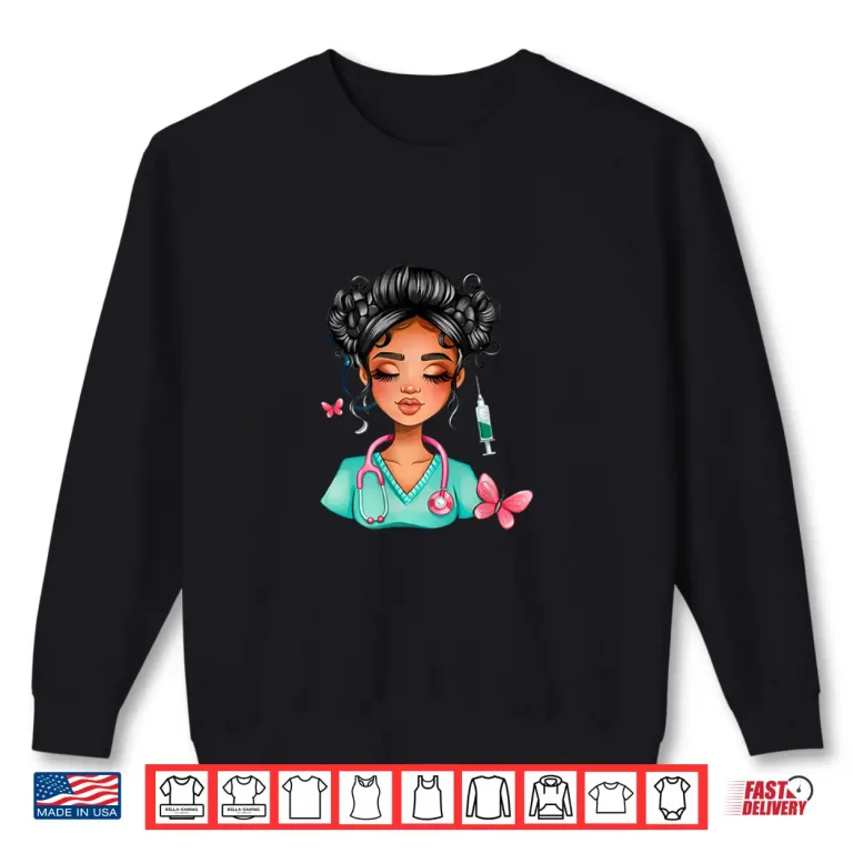 Sweatshirt Nurse Life Black History Month African American Nursing Shirt
