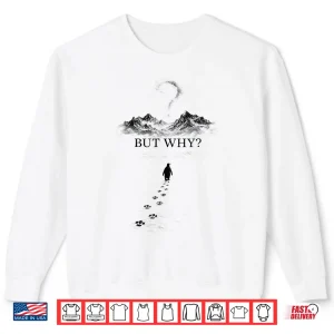 Sweatshirt Penguin But Why Head Towards The Mountains Motivationa Shirt