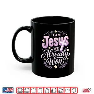 Team Jesus We Already Won Shirt 3 Mug Team Jesus We Already Won Shirt