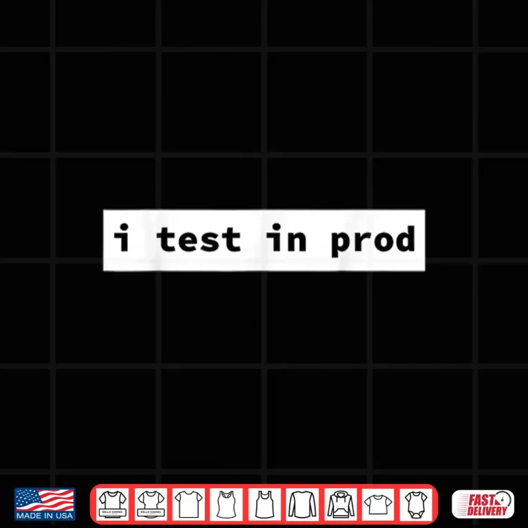 Design I Test In Prod Software Engineer Devops Programmer Humor Shirt