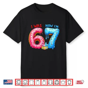 I Was 6 Now I’M 7 Year Old 7Th Birthday 6 7 Meme 67 Kids Shirt