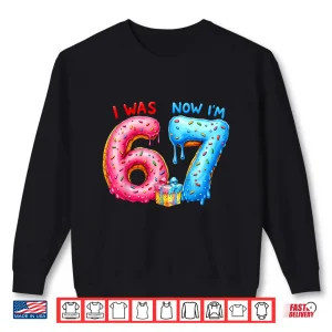Sweatshirt I Was 6 Now IM 7 Year Old 7Th Birthday 6 7 Meme 67 Kids Shirt