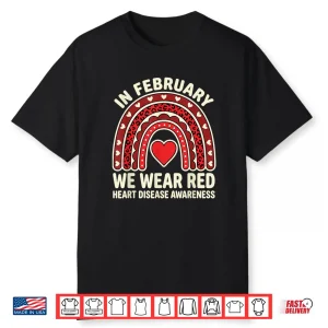 In February We Wear Red Heart Disease Month Awareness Quote Shirt