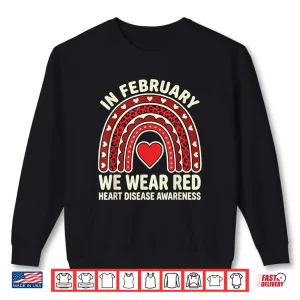 In February We Wear Red Heart Disease Month Awareness Quote Shirt 2 Sweatshirt In February We Wear Red Heart Disease Month Awareness Quote Shirt