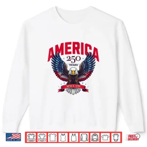 Sweatshirt Usa 250 Years Since 1776 Patriotic Eagle Design Shirt