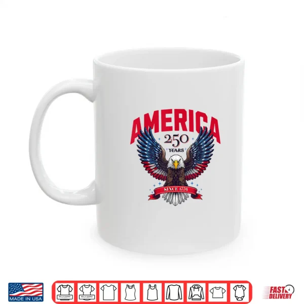 Mug Usa 250 Years Since 1776 Patriotic Eagle Design Shirt