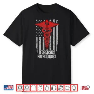 American Flag Forensic Pathologist Forensic Pathology Shirt