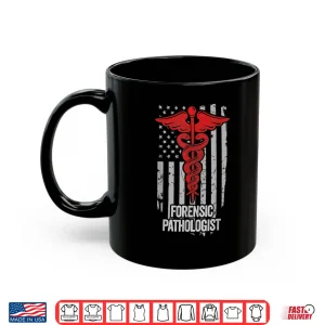 Mug American Flag Forensic Pathologist Forensic Pathology Shirt