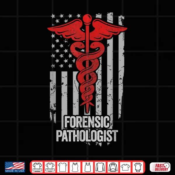Design American Flag Forensic Pathologist Forensic Pathology Shirt