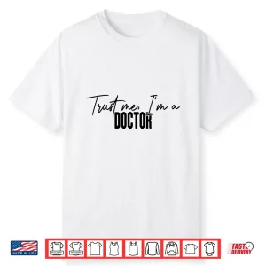Funny Doctor Gifts Trust Me I’M A Doctor Shirt