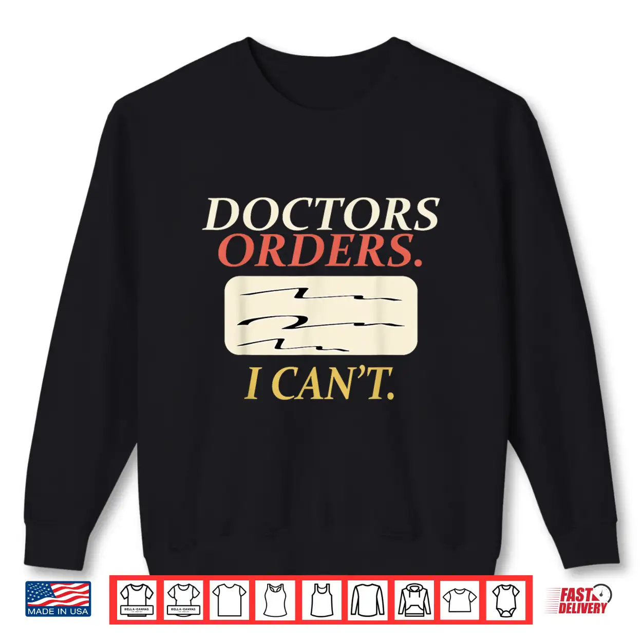 Funny Doctors Orders I Can’T Injury Surgery Recovery Gifts Shirt Funny Doctors Orders I Can’T Injury Surgery Recovery Gifts Shirt