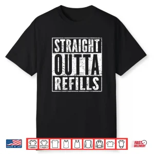 Funny Straight Outta Refills Funny Pharmacy Doctors Shirt