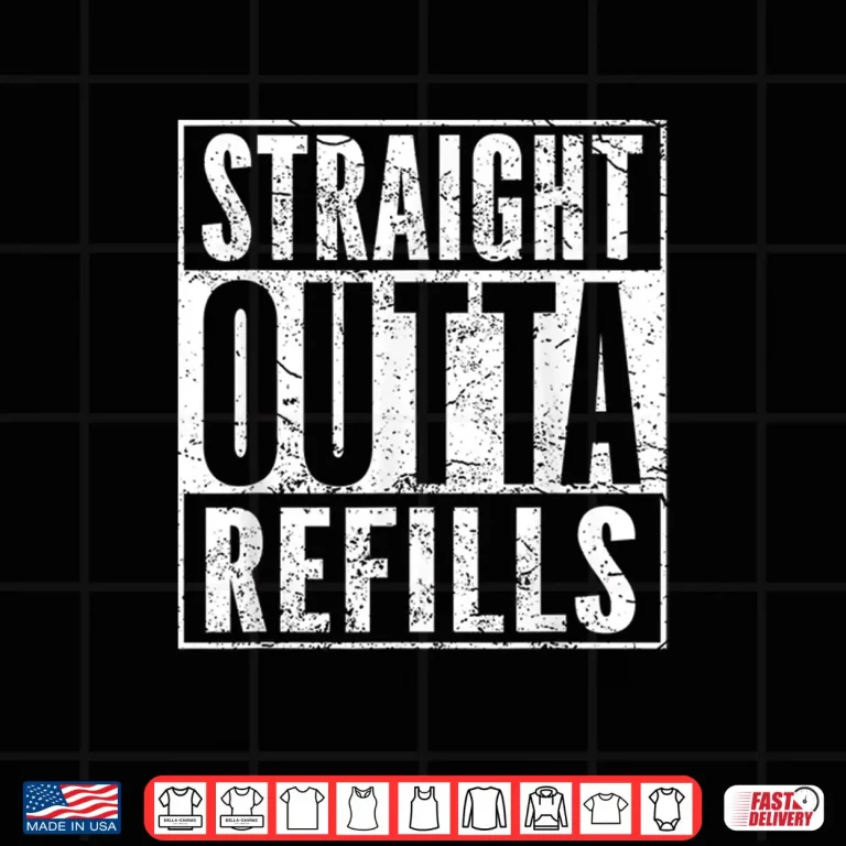 Design Funny Straight Outta Refills Funny Pharmacy Doctors Shirt