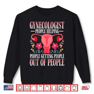 Sweatshirt Gynecologist People Helping Gynecology Gyno Doctors Gifts Shirt