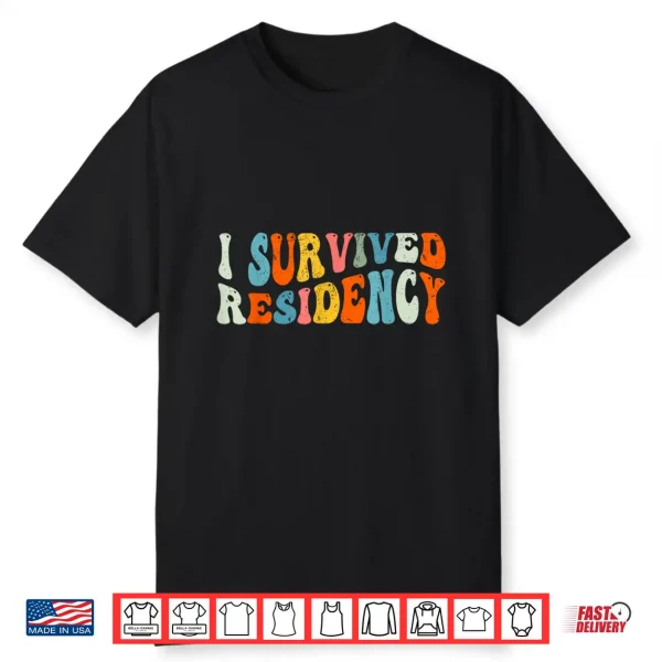 I Survived Residency Groovy Residency Graduation For Doctors Shirt