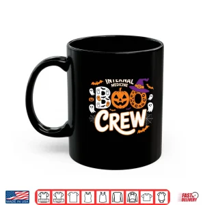 Mug Internal Medicine Boo Crew Halloween Doctors Funny Shirt Shirt